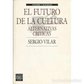 Bücher: El futuro de la cultura. Alternativas críticas - Sergio Vilar